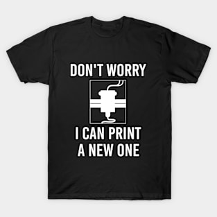 Funny 3D Printer Owner Design For A 3D Printer Enthusiast T-Shirt